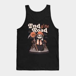 End of the Road  - Funny Skull Grim Reaper Gift Tank Top